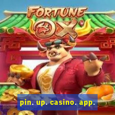 pin. up. casino. app.